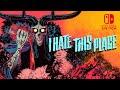 I Hate This Place | New Trailer on Nintendo Switch