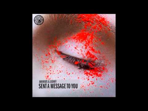 Amarius & Leony! - Sent A Message To You (Original Mix) (Tiger Records)