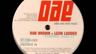 Rob Brown & Leon Louder - Saddisfie Ya