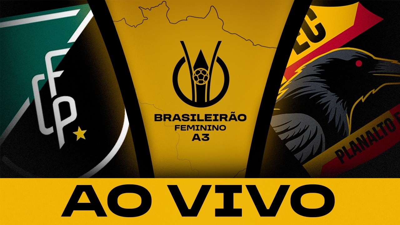 AO VIVO COM IMAGENS: PANTANAL x PLANALTO | BRASILEIRÃO FEMININO A3