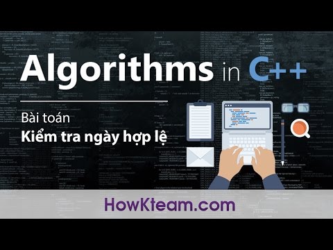 [Bài toán kinh điển trong lập trình C++] - Bài 09: Kiểm tra ngày hợp lệ | HowKteam