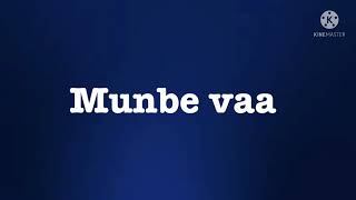Munbe Vaa song lyrics song by Naresh Iyer and Shre