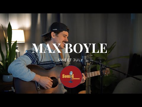 Max Boyle | Sweet July [Sound Lounge Session]