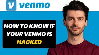 How to Know If Your Venmo Is Hacked