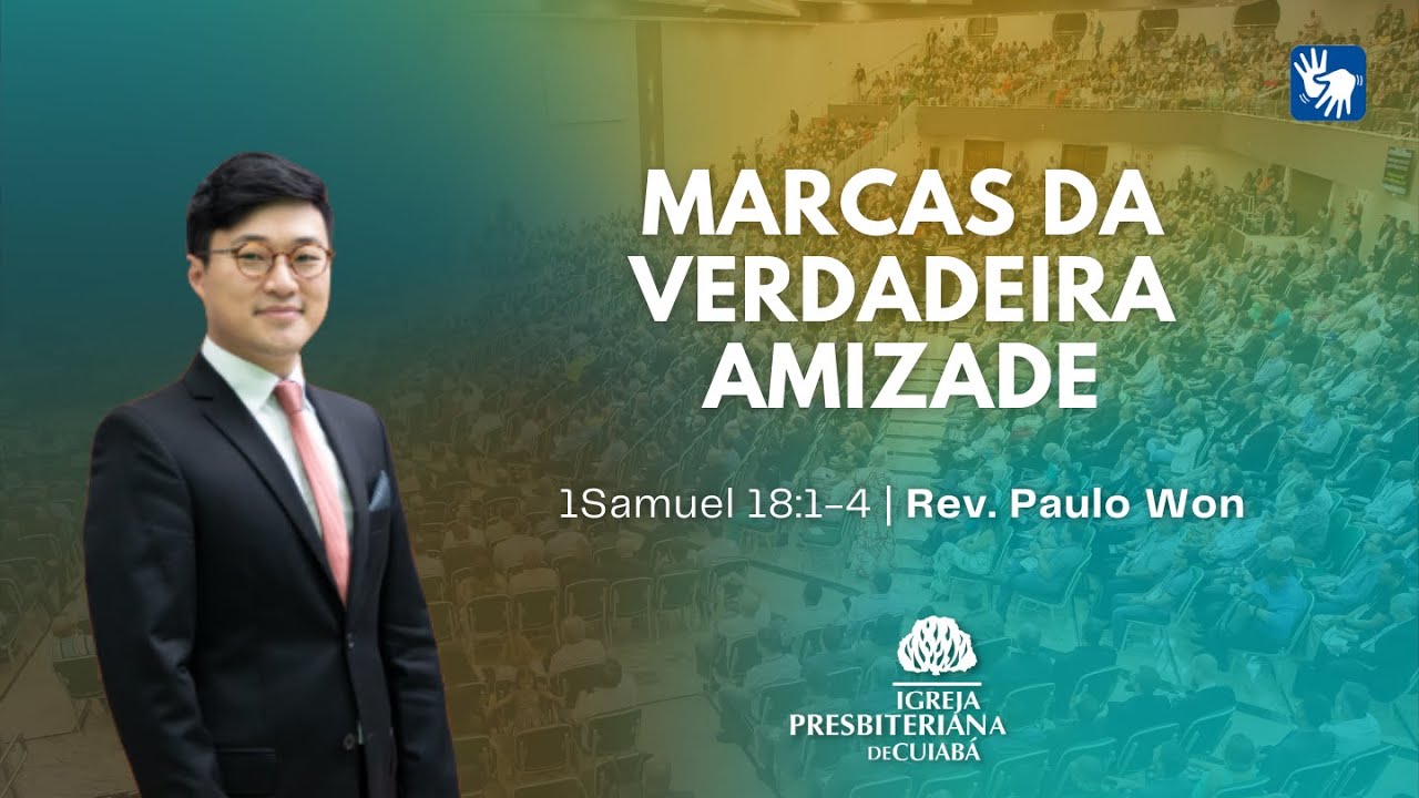 MARCAS DA VERDADEIRA AMIZADE (1Samuel 18:1-4) | Ev. Paulo Won