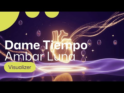Ambar Luna - Dame Tiempo (Visualizer)
