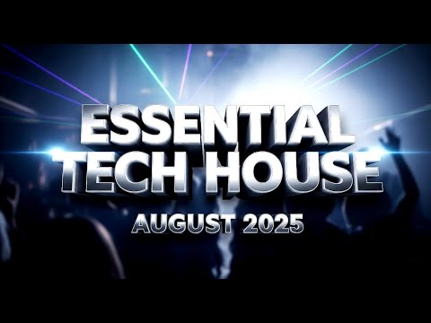 ESSENTIAL TECH HOUSE AUGUST 2025 *PLAYLIST* #techouse #playlist