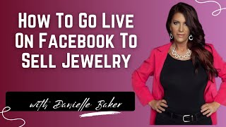 How To Go Live On Facebook To Sell Paparazzi Jewelry