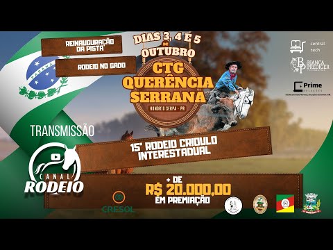 15º RODEIO CRIOULO INTERESTADUAL CTG QUERÊNCIA SERRANA / HONÓRIO SERPA - PR