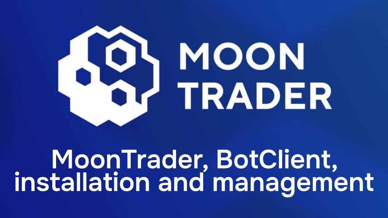 MoonTrader. BotClient, installation and management