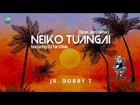 Neiko Tuangai ft. DJ TarzXiide (Siren Jam Remix) - Jr. Bobby T