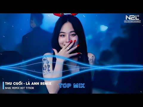 Thu Cuối Remix - Là Anh Remix - Bông Hoa Chẳng Tồn Tại - Em Hãy Quay Về Để Anh Thôi Nhớ Mong