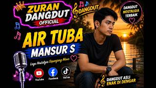 Download lagu AIR TUBA – MANSUR S | COVER DANGDUT | ZURAN DANGDUT  mp3
