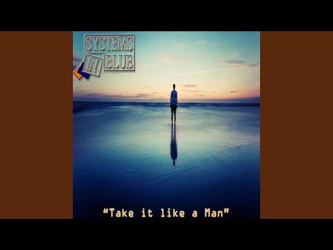 Клип Systems In Blue - Take It Like a Man