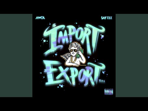 Import Export (feat. Sayzee)