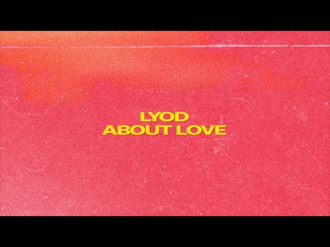LYOD - About Love (Official Lyric Video)