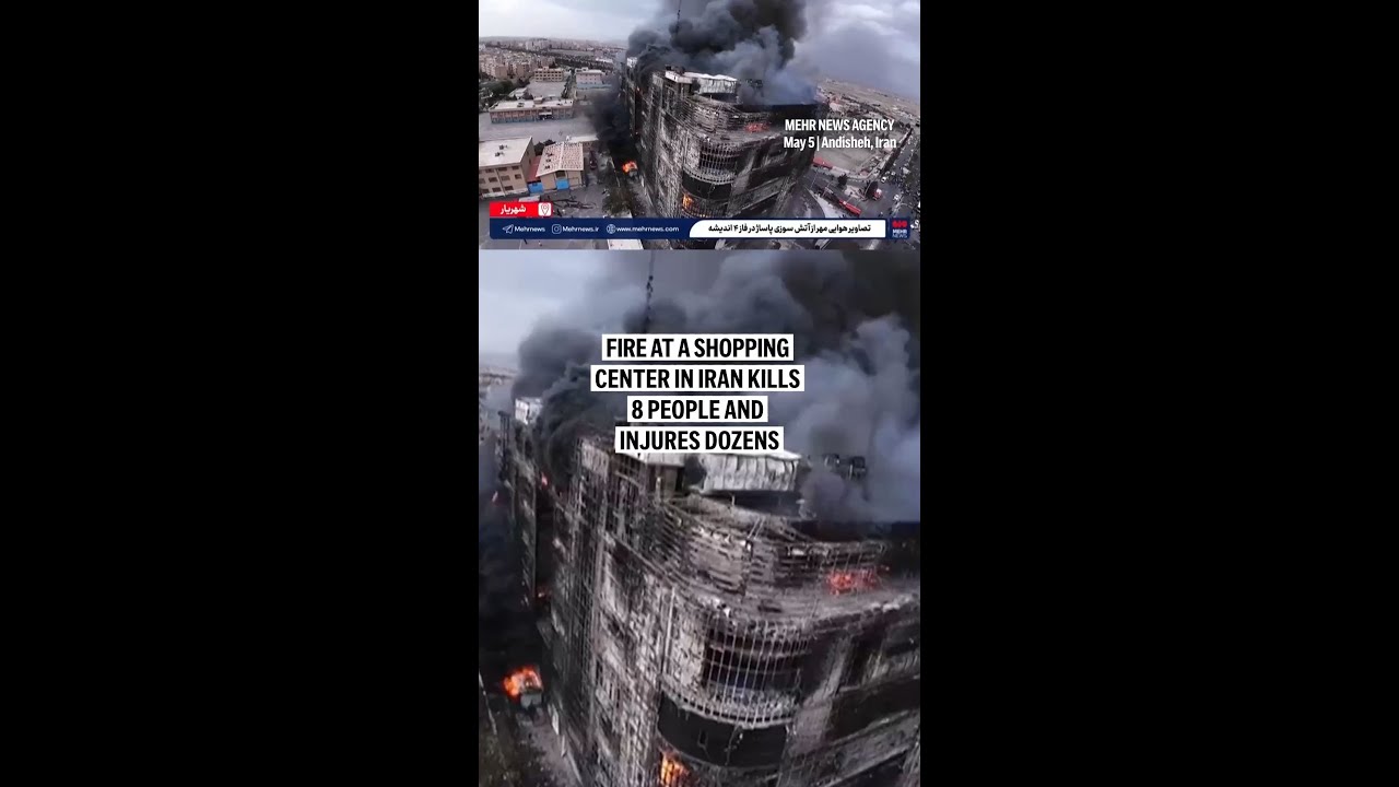 Video | Fire at a shopping center in Iran kills several people and injures dozens
