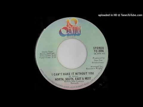 North,South,East & West - I Can't Make It Without You (Soul - 1974)