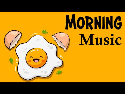 Good Morning Music - Wake Up Happy & Boost Positivity Energy - Happy Morning Music