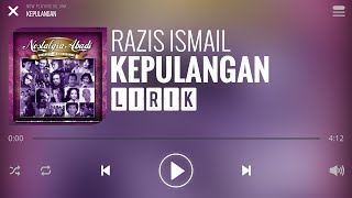 Download lagu Razis Ismail - Kepulangan [Lirik] mp3
