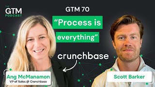 GTM 70: The ‘5 Ps’ Winning Formula Behind Crunchbase’s Sales Leader Ang McManamon