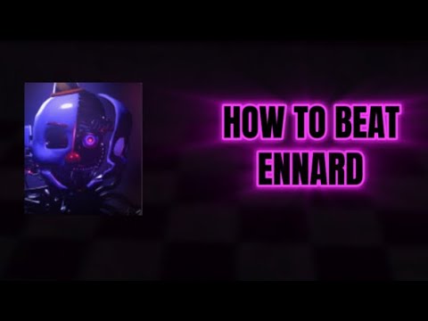 FNAF AU: How To Beat Ennard!!!!