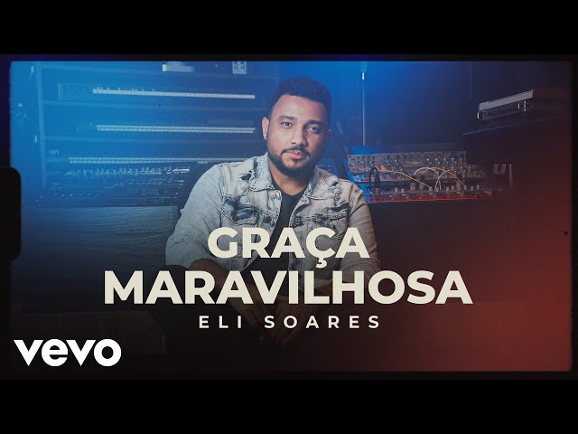 Download Graça Maravilhosa - Eli Soares