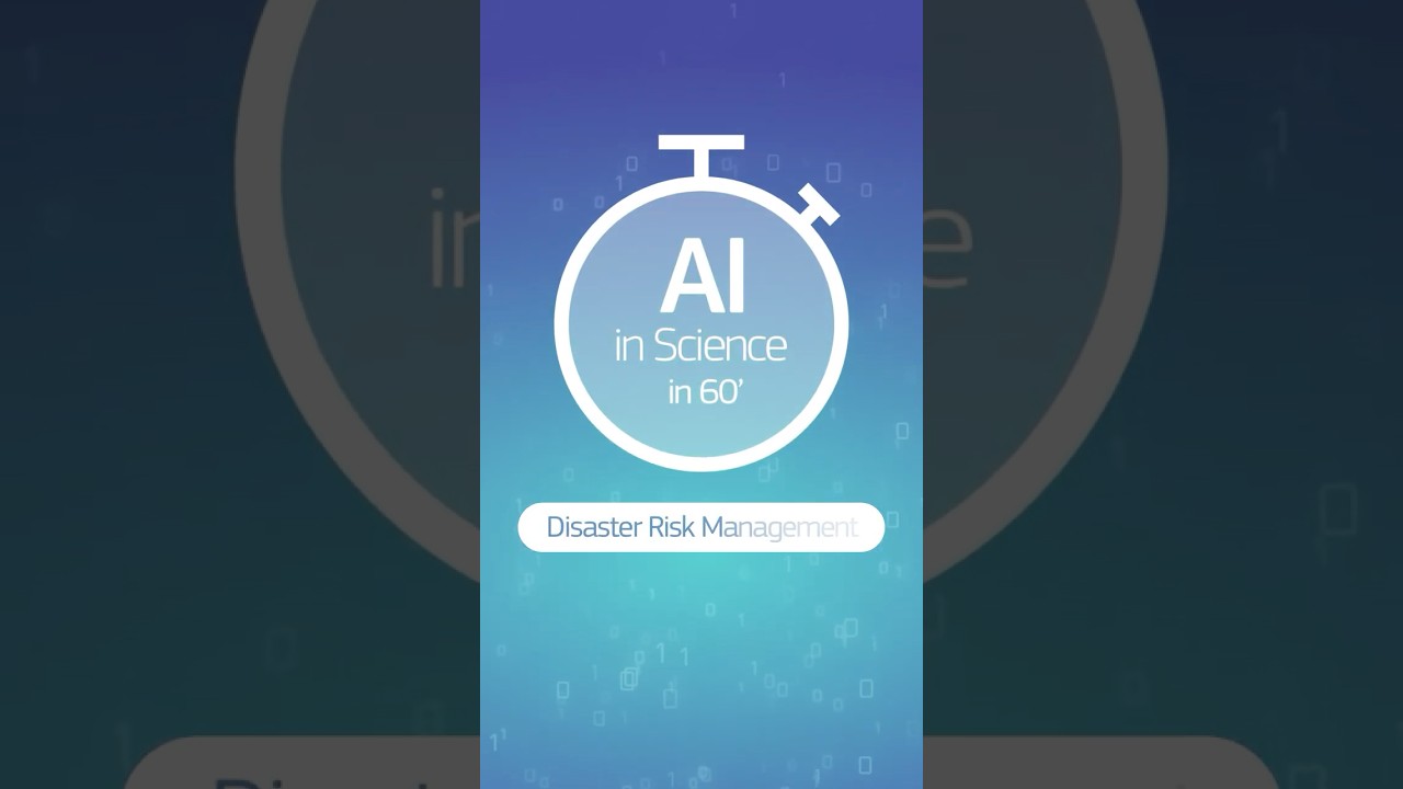 AI in Science in 60' - Disaster Risk Management #AIinScience