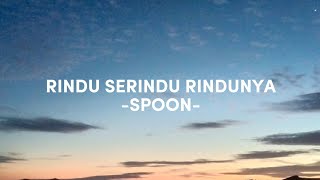 Download lagu RINDU SERINDU RINDUNYA (LIRIK) - SPOON mp3