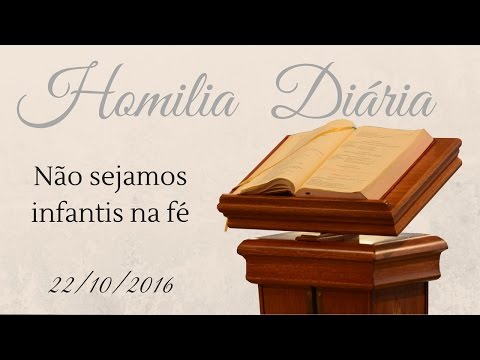 Homilia DIária - 22 de Outubro