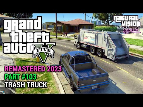 GTA 5 NVE 100% Gameplay Walkthrough Part 103 - Trash Truck