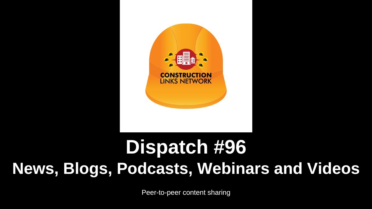 Dispatch 96 - Construction Links Network Platform
