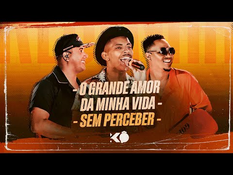 Grupo K.O - O Grande Amor Da Minha Vida / Sem Perceber