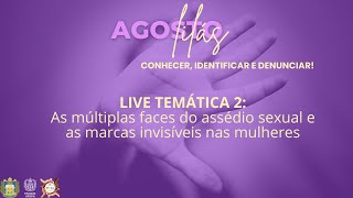 LIVE: As múltiplas faces do assédio sexual e as marcas invisíveis nas mulheres