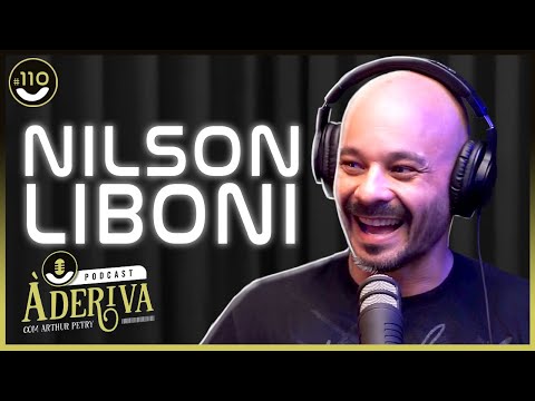 Nilson Liboni (110) | À Deriva Podcast com Arthur Petry