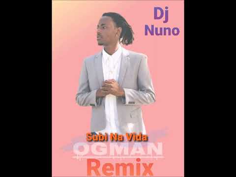 Dj Nuno Remix Ogman Subi Na Vida (Official Áudio)2023