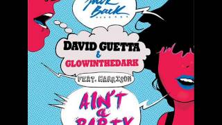 Ain&#39;t A Party - David Guetta &amp; Glowinthedark ft Harrison