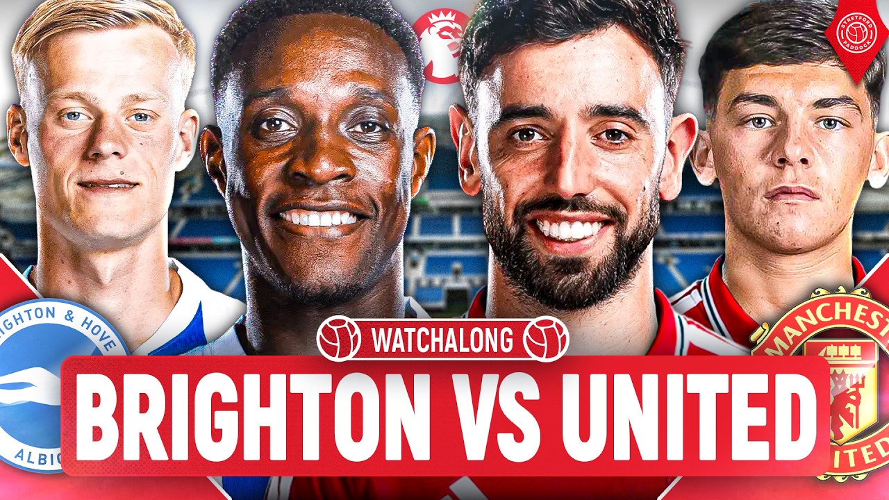 Brighton Vs Manchester United | LIVE Premier League WatchAlong