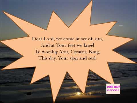 392 – Dear Lord, We Come At Set Of Sun