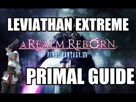 Final Fantasy XIV: A Realm Reborn - LEVIATHAN EXTREME Guide