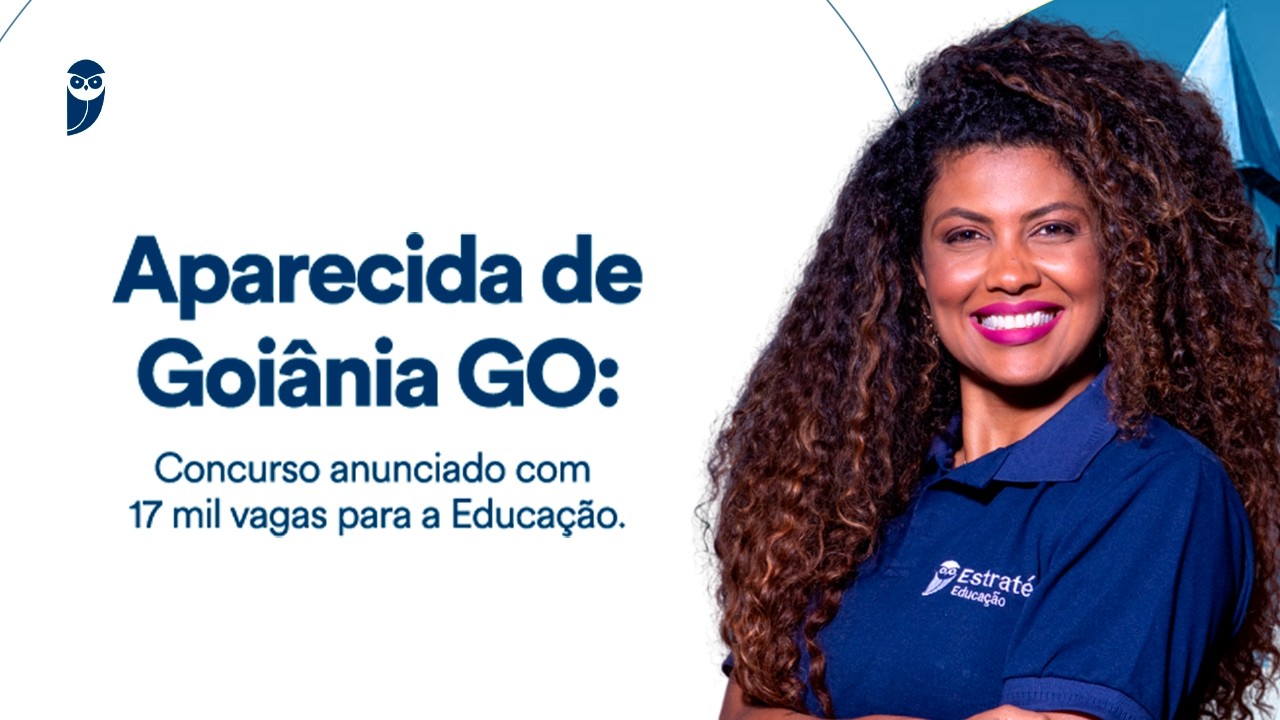 Aparecida de Goiânia GO: Concurso anunciado com 17 mil vagas para a Educação