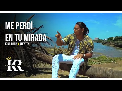 King Ruby - Me Perdí En Tu Mirada - Video Oficial