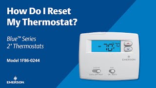 Emerson Blue Series 2" - 1F82-0261 - How Do I Reset My Thermostat