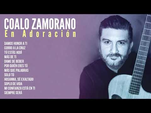 Música Cristiana - En Adoración - Coalo Zamorano