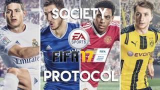 Society - Protocol (FIFA 17 Soundtrack)