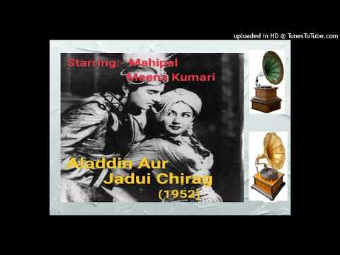 Aladdin Aur Jadui Chirag (1952) - Aankh Main Jadoo Bhar Ke  (Shamshad). Music-S.N.Tripathi.