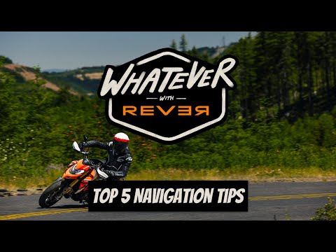 Whatever With REVER | Top 5 Navigation Tips