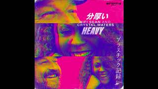 HIFI SEAN &amp; CRYSTAL WATERS - HEAVY (ALEX VIRGO MIX)