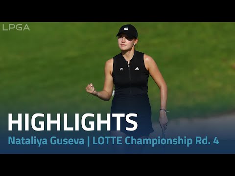 Nataliya Guseva Highlights | LOTTE Championship Rd. 4