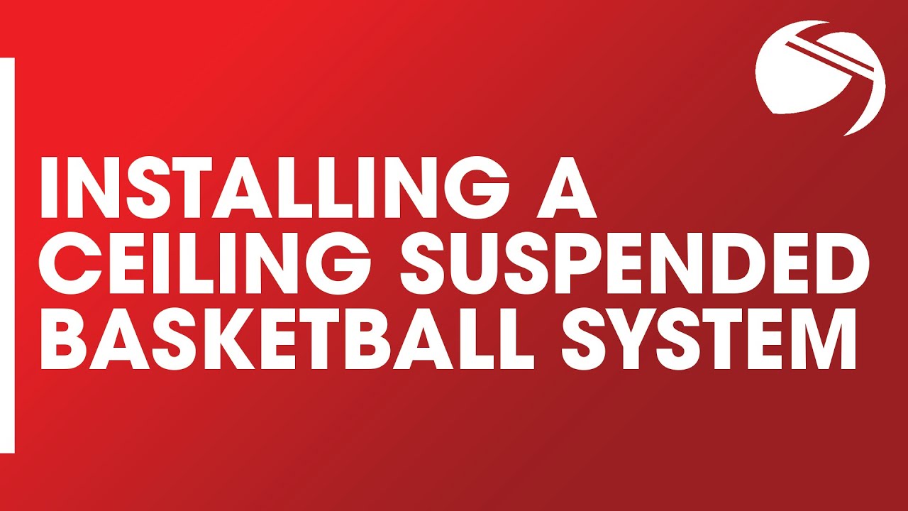 **Updated**  -  Installing a Ceiling-Suspended Basketball System